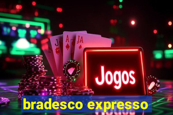 bradesco expresso